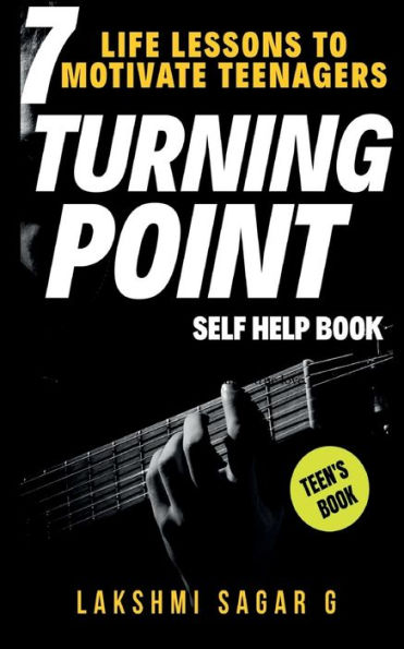 Turning Point-7 Life Lessons To Motivate Teenagers