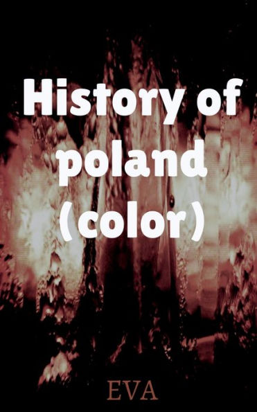History Of Poland (Color)