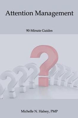 Attention Management (90-Minute Guide)