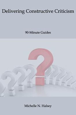 Delivering Constructive Criticism (90-Minute Guide)