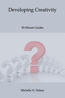 Developing Creativity (90-Minute Guide)