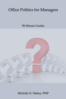 Office Politics For Managers (90-Minute Guide)