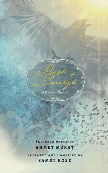 In Quest Of The Simurgh: A Poetry Collection
