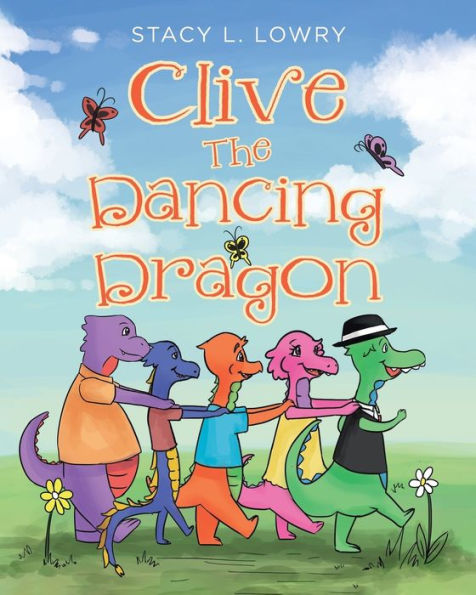Clive The Dancing Dragon - 9781640287136