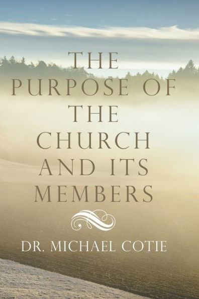The Purpose Of The Church And Its Members