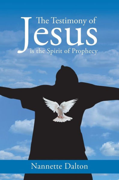 The Testimony Of Jesus Is The Spirit Of Prophecy