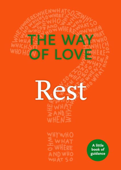 The Way Of Love: Rest (Little Books Of Guidance)