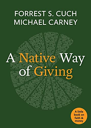 A Native Way Of Giving (Little Books On Faith And Money)