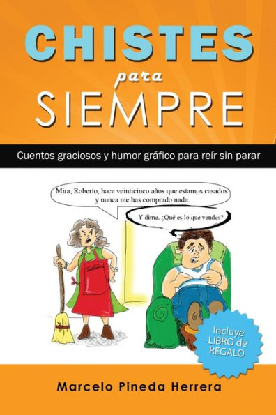 Chistes Para Siempre: Cuentos Graciosos Y Humor GrAfico Para Reír Sin Parar (Spanish Edition)