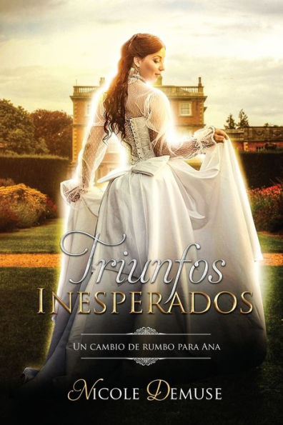 Triunfos Inesperados: Un Cambio De Rumbo Para Ana (1) (Novelas Cortas RomAnticas En Espanol) (Spanish Edition)