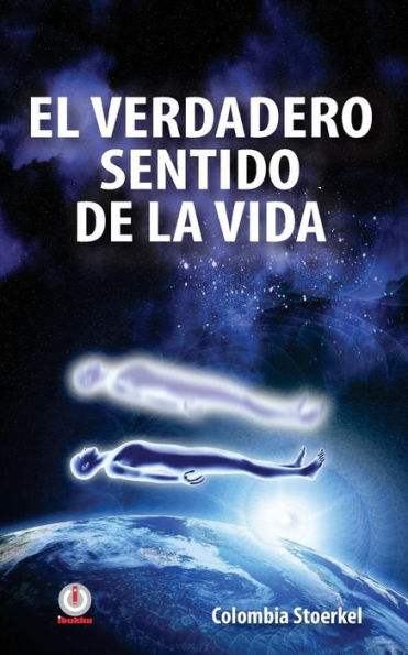 El Verdadero Sentido De La Vida (Spanish Edition)