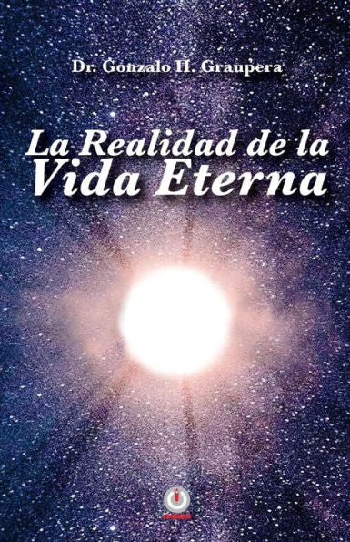 La Realidad De La Vida Eterna (Spanish Edition)