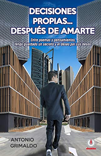 Decisiones Propias... Despu?s De Amarte (Spanish Edition)