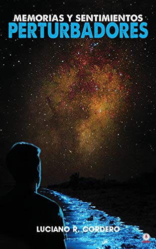 Memorias y sentimientos perturbadores (Spanish Edition)