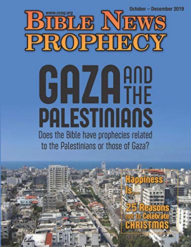 Bible News Prophecy Magazine October-December 2019: Gaza And The Palestinians