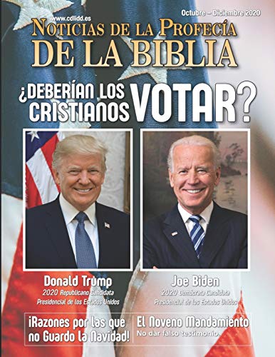 Noticias de Profec?¡a de la Biblia Octubre - Diciembre 2020: ?Deber?¡an los cristianos votar? (Spanish Edition)