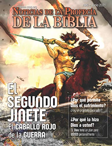 Noticias de Profec?¡a de la Biblia Abril-Junio 2021: El Segundo Jinete: El Caballo rojo de la Guerra (Spanish Edition)