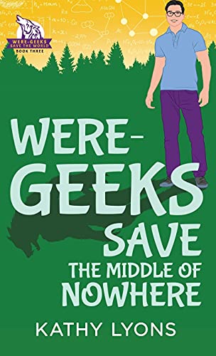 Were-Geeks Save The Middle Of Nowhere (3) (Were-Geeks Save The World)