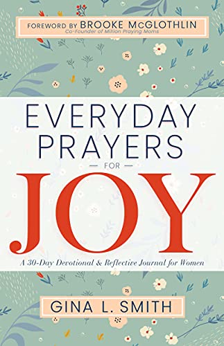 Everyday Prayers For Joy: A 30-Day Devotional & Reflective Journal For Women