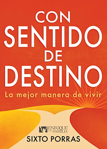 Con Sentido De Destino: La Mejor Manera De Vivir (Spanish Edition)