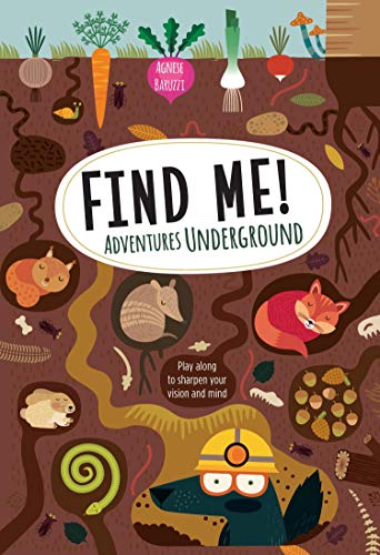 Find Me! Adventures Underground: Play Along to Sharpen Your Vision and Mind (Happy Fox Books) Help Bernard the Wolf Play Hide-and-Seek with Friends; Search for Over 100 Hidden Objects and Animals