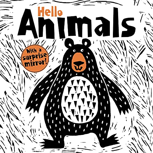 Hello Animals (Happy Fox Books) Baby's First Book, With High-Contrast Critters Like A Rabbit, Bear, Chameleon, Monkey, Crocodile, Elephant, Lion, Moose, Sloth, Snail, And Frog, Plus A Surprise Mirror