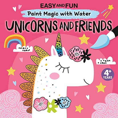 Easy And Fun Paint Magic With Water: Unicorns And Friends (Happy Fox Books) Paintbrush Included - Mess-Free Painting For Kids 3-6 To Create Unicorns In Space, Over Rainbows, And More With Just Water