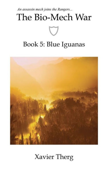 The Bio-Mech War, Book 5: Blue Iguanas