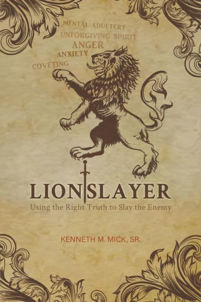 Lion Slayer: Using The Right Truth To Slay The Enemy - 9781641513906