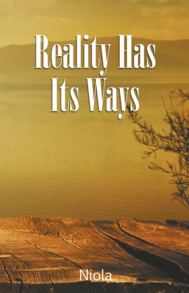 Reality Has Its Ways