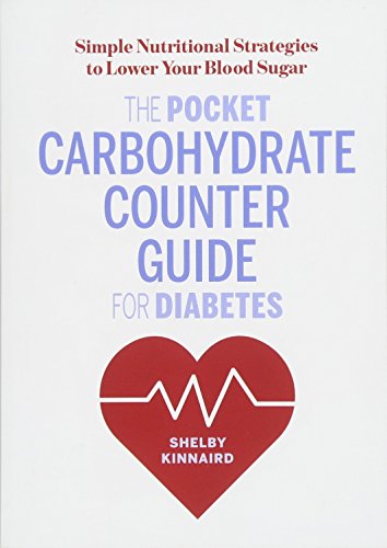 The Pocket Carbohydrate Counter Guide For Diabetes: Simple Nutritional Strategies To Lower Your Blood Sugar