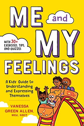 Me And My Feelings: A Kids' Guide To Understanding And Expressing Themselves