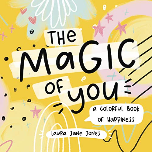 The Magic Of You: A Colorful Book Of Happiness