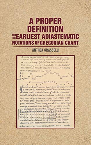 A Proper Definition For The Earliest Adiastematic Notations Of Gregorian Chant