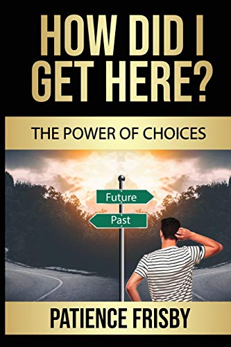 How Did I Get Here?: The Power of Choices