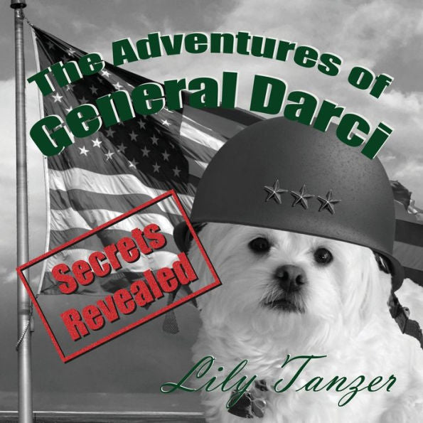 The Adventures Of General Darci: Secrets Revealed