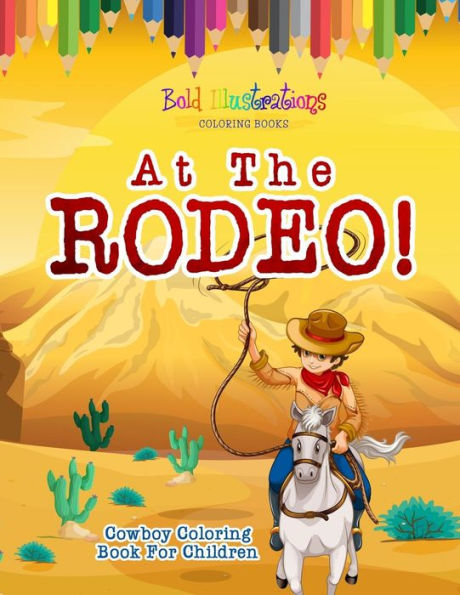 At The Rodeo! Cowboy Coloring Book
