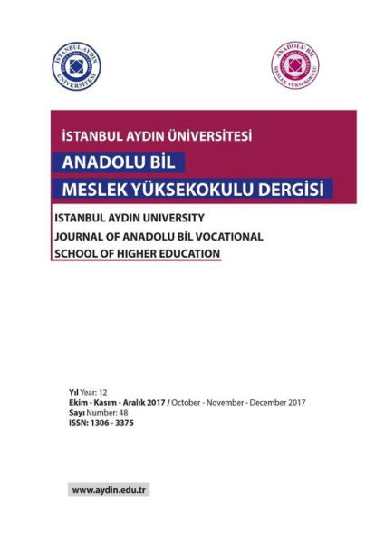 Istanbul Aydin Universitesi: Anadolu Bil Myo Dergisi (October - November - December 2017 - Number) (Turkish Edition)