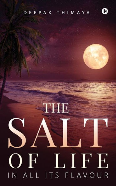 The Salt Of Life: In All Its Flavour