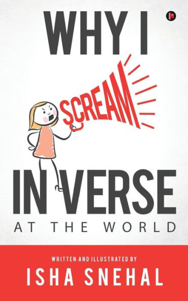 Why I Scream In Verse: At The World