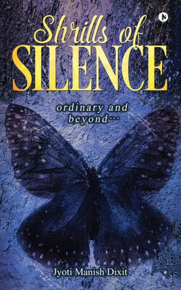 Shrills Of Silence: Ordinary And Beyond…