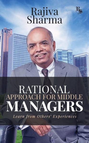 Rational Approach For Middle Managers: Learn From Others’ Experiences