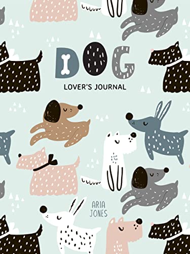 Dog Lover's Blank Journal : A Cute Journal Of Wet Noses And Diary Notebook Pages