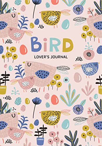 Bird Lover's Blank Journal: A Cute Journal of Feathers and Diary Notebook Pages (Journal for the Bird Watching Enthusiast)