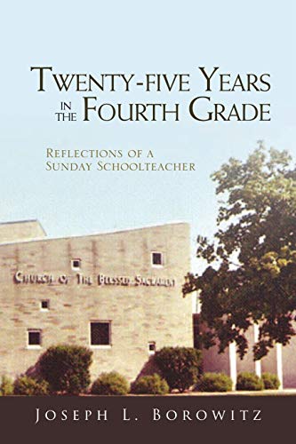 Twenty-Five Years In The Fourth Grade: Reflections Of A Sunday School Teacher