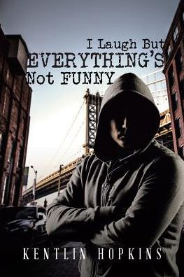 I Laugh But Everything's Not Funny
