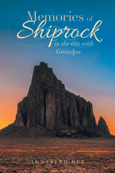 Memories Of Shiprock In The 60S With Grandpa