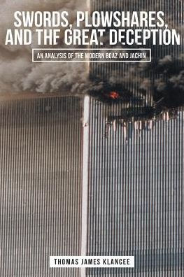 Swords, Plowshares, And The Great Deception: An Analysis Of The Modern Boaz And Jachin