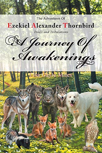 The Adventures Of Ezekiel Alexander Thornbird; Trials And Tribulations: A Journey Of Awakenings