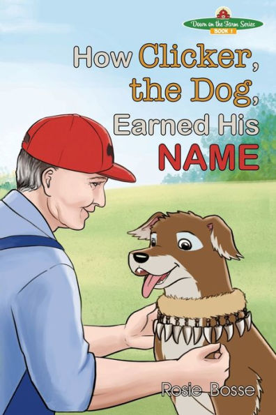 How Clicker, The Dog, Earned His Name (Down On The Farm)